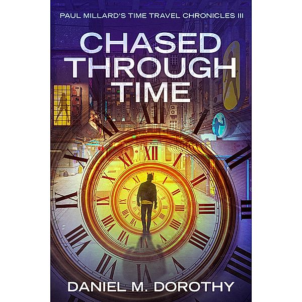 Chased Through Time, Daniel M Dorothy