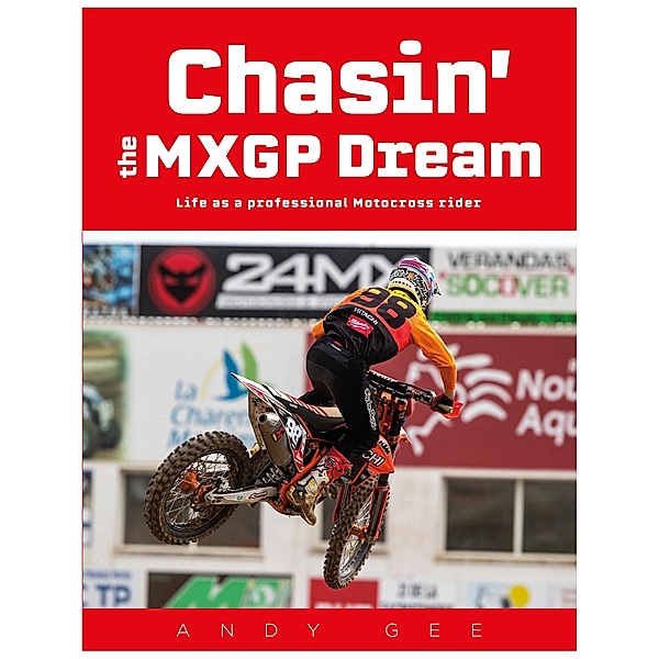 Chasin the MXGP Dream, Andy Gee
