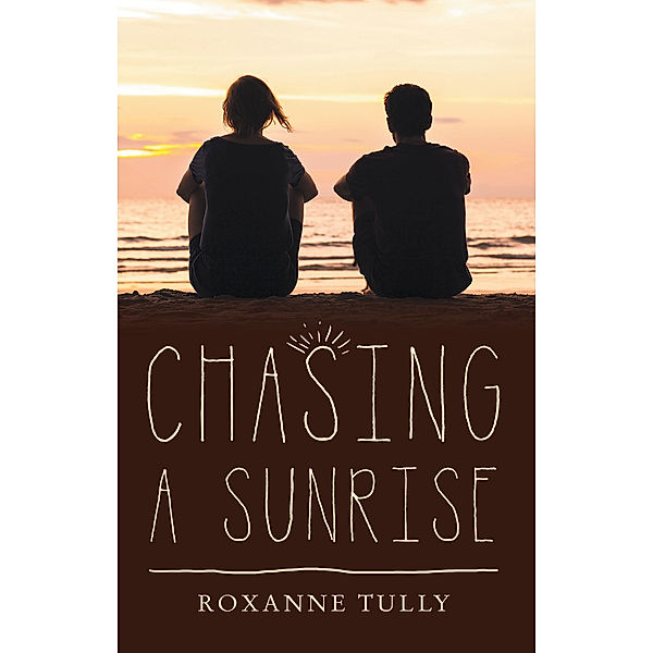 Chasing a Sunrise, Roxanne Tully