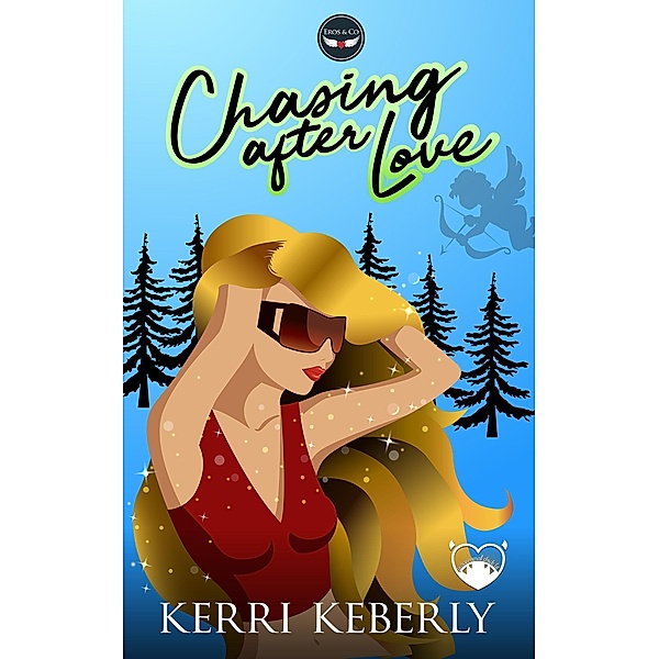 Chasing After Love: A Paranormal Chick Lit Novel (Eros & Co., #2) / Eros & Co., Kerri Keberly
