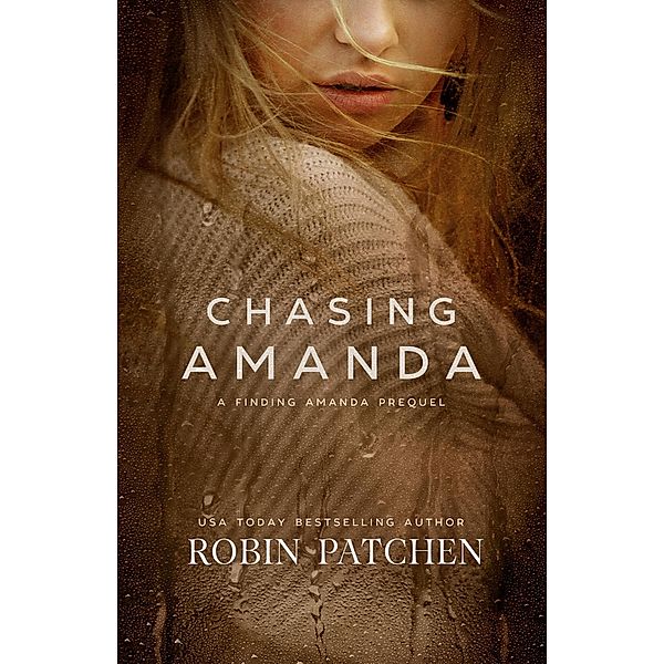 Chasing Amanda (Amanda Series, #1) / Amanda Series, Robin Patchen