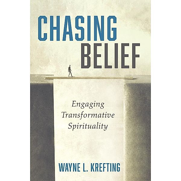 Chasing Belief, Wayne L. Krefting