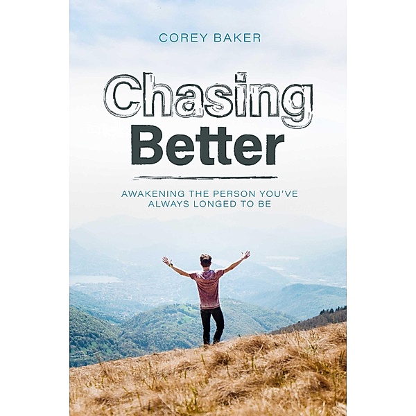 Chasing Better, Corey Baker