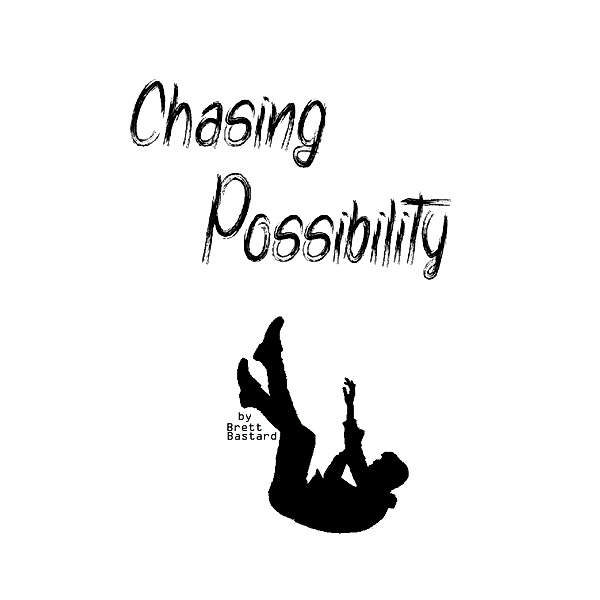Chasing Butterflies: Chasing Possibility, Brett Bastard