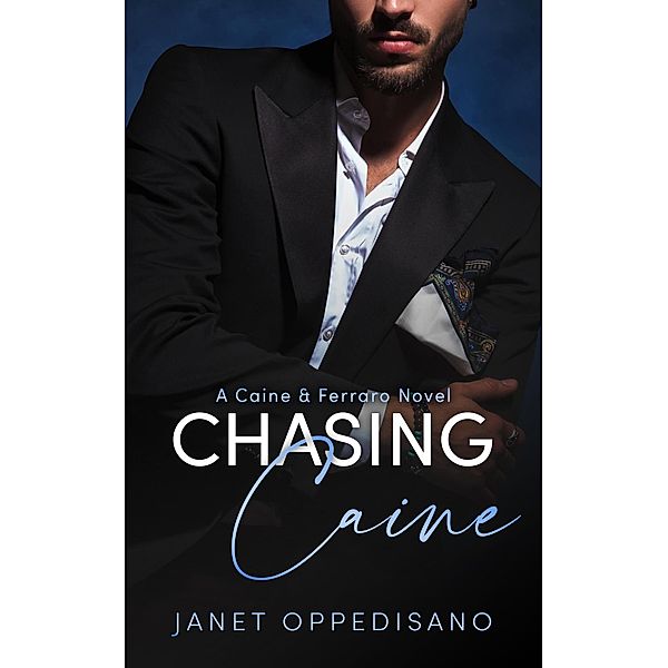 Chasing Caine (Caine & Ferraro, #2) / Caine & Ferraro, Janet Oppedisano