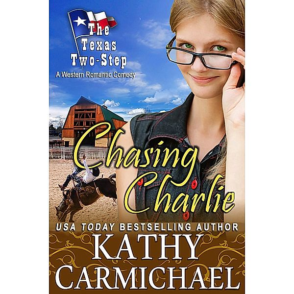 Chasing Charlie (the Texas Two-Step, #1), Kathy Carmichael