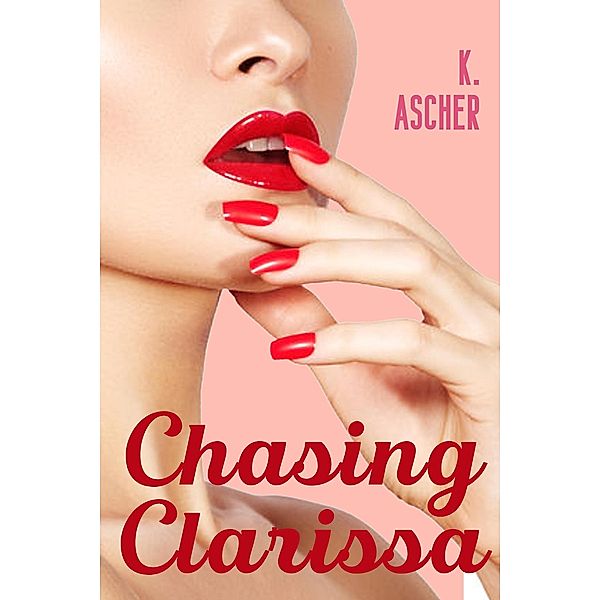 Chasing Clarissa, K. Ascher