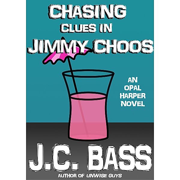 Chasing Clues in Jimmy Choos, J. C. Bass