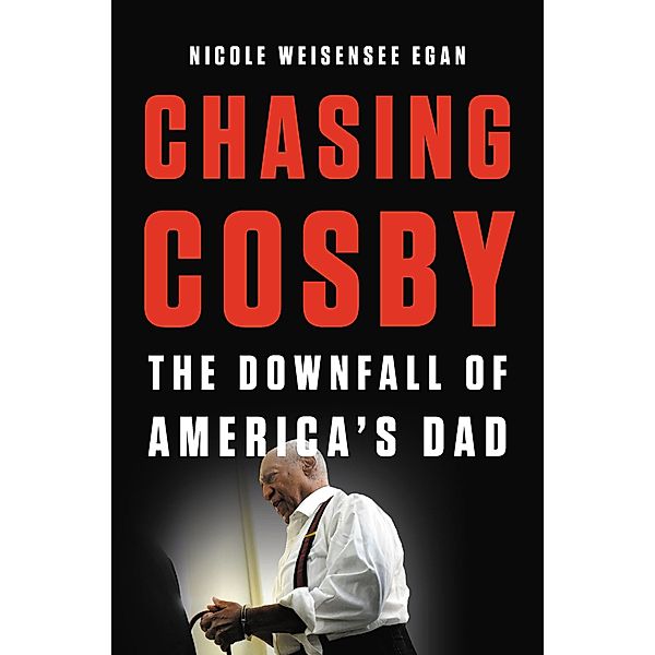 Chasing Cosby, Nicole Weisensee Egan