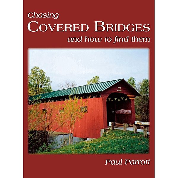 Chasing Covered Bridges, Paul Parrott