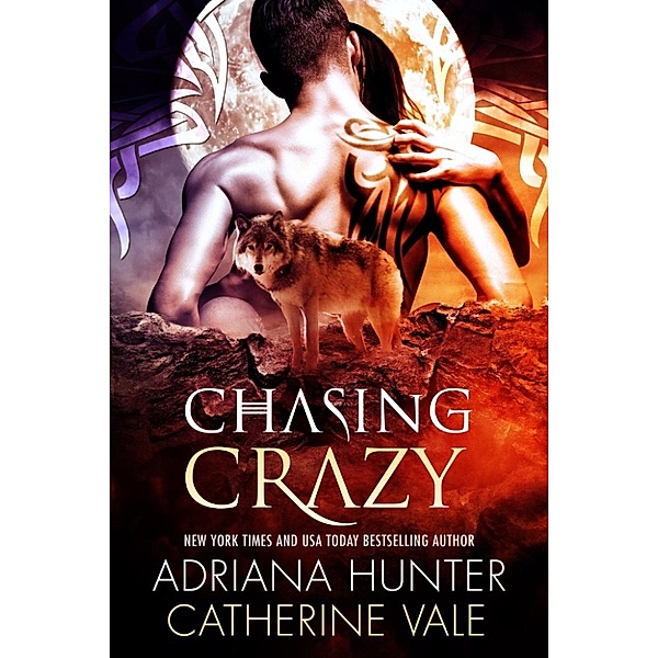 Chasing Crazy (A BBW Werewolf Paranormal Shifter Romance), Adriana Hunter, Catherine Vale