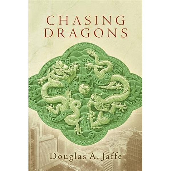 Chasing Dragons, Douglas A. Jaffe
