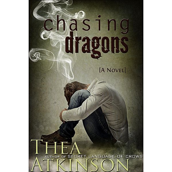 Chasing Dragons, Thea Atkinson