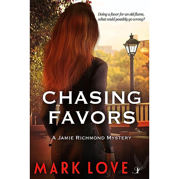 Chasing Favors (A Jamie Richmond Mystery, #5) / A Jamie Richmond Mystery, Mark Love