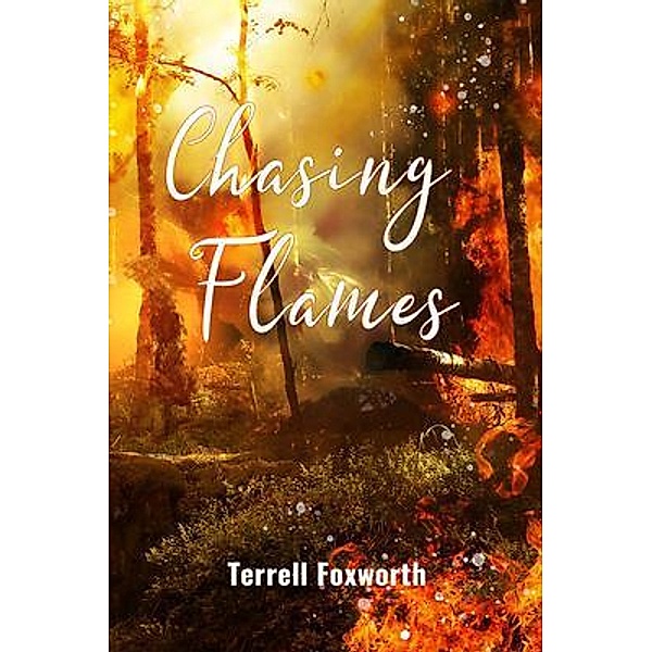 Chasing Flames / Agar Publishing, Terrell Foxworth