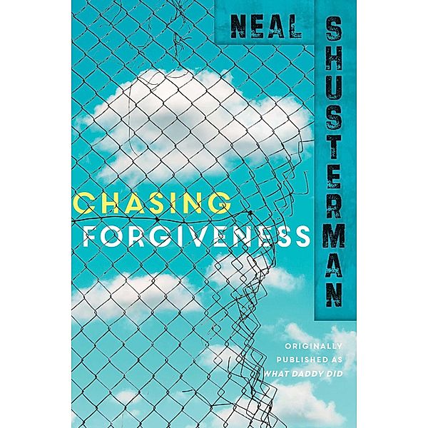Chasing Forgiveness, Neal Shusterman