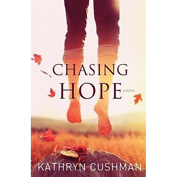 Chasing Hope, Kathryn Cushman