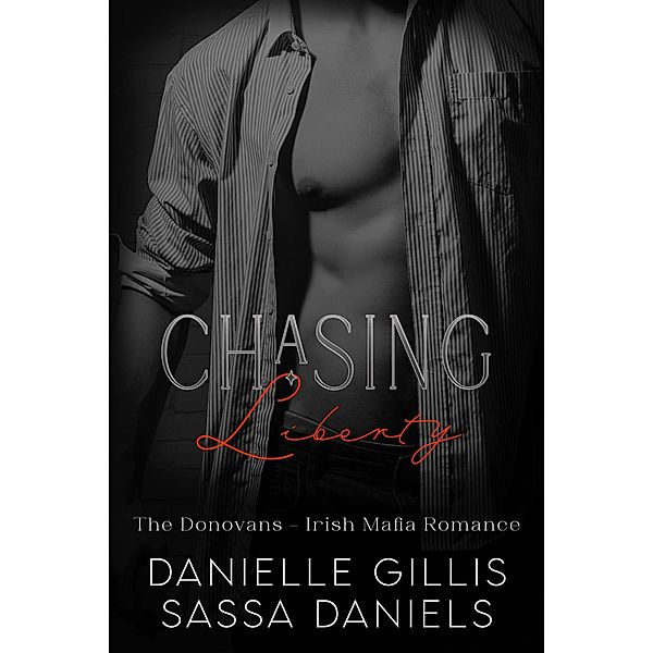 Chasing Liberty (The Donovans) / The Donovans, Danielle Gillis, Sassa Daniels