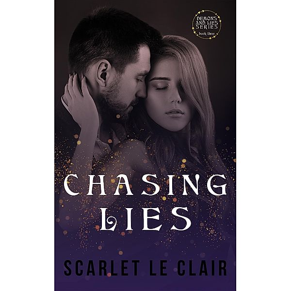 Chasing Lies (Demons and Lies, #3) / Demons and Lies, Scarlet Le Clair