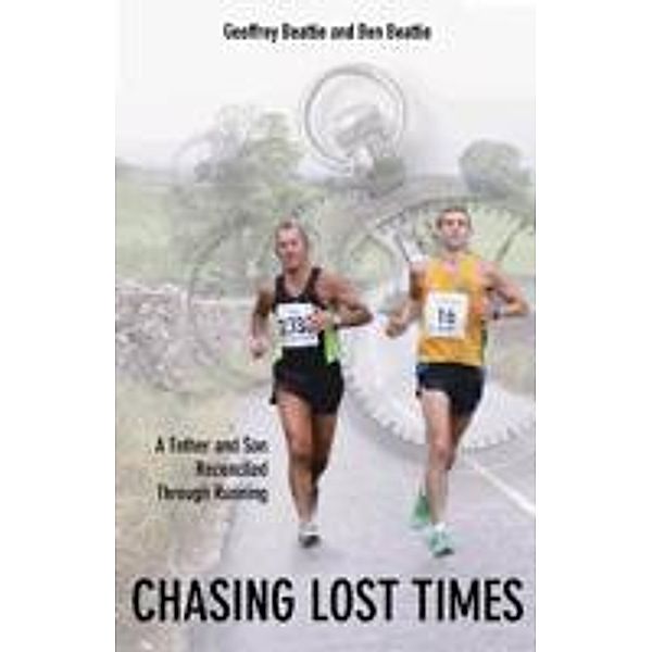 Chasing Lost Times, Geoffrey Beattie, Ben Beattie