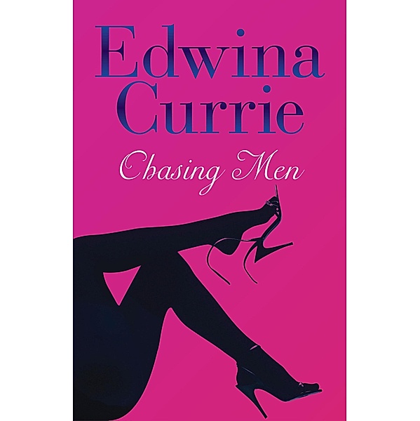 Chasing Men, Edwina Currie