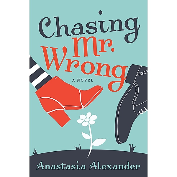 Chasing Mr. Wrong, Anastasia Alexander