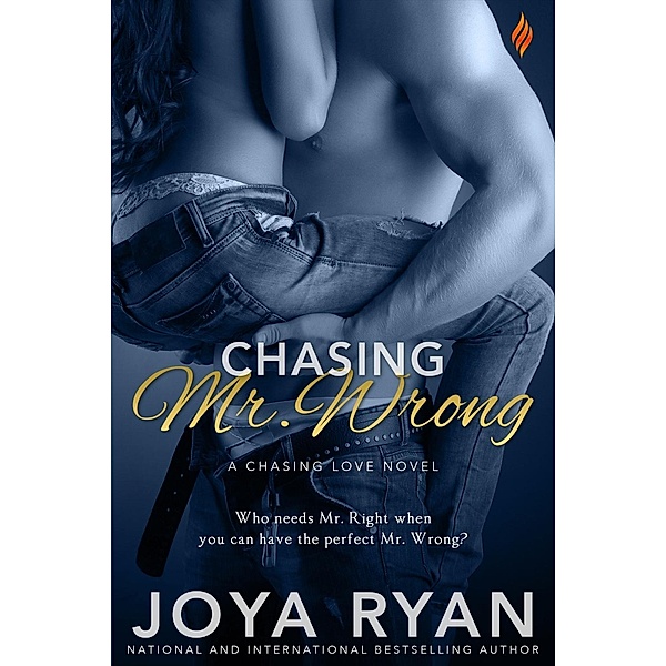 Chasing Mr. Wrong / Chasing Love Bd.4, Joya Ryan