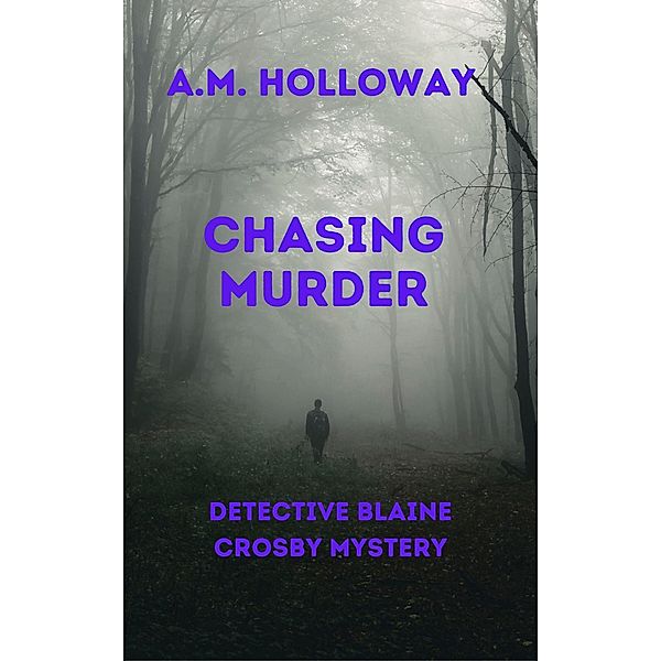 Chasing Murder, A. M. Holloway