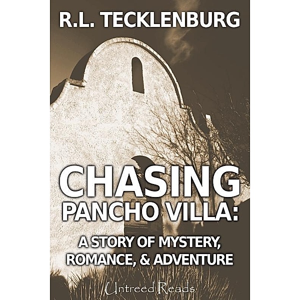 Chasing Pancho Villa / Untreed Reads, R. L Tecklenburg