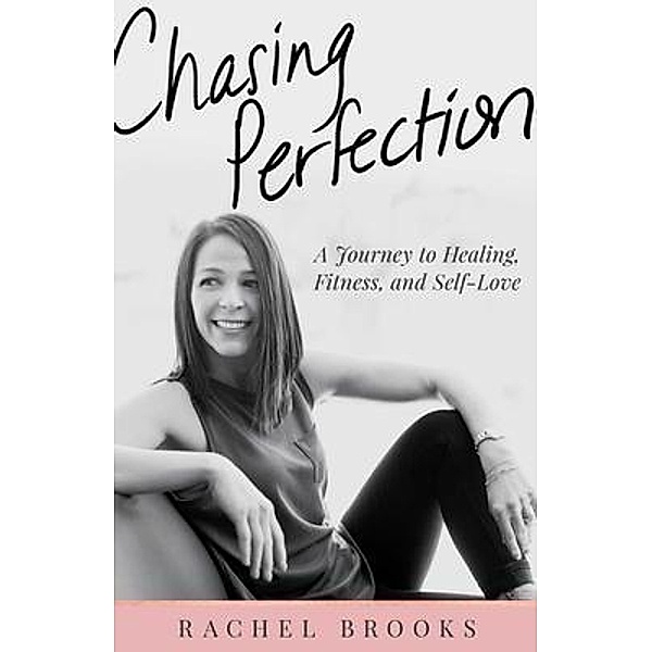 Chasing Perfection, Rachel Brooks