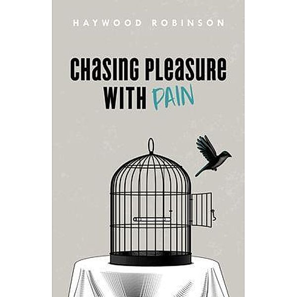 Chasing Pleasure with Pain, Haywood Robinson