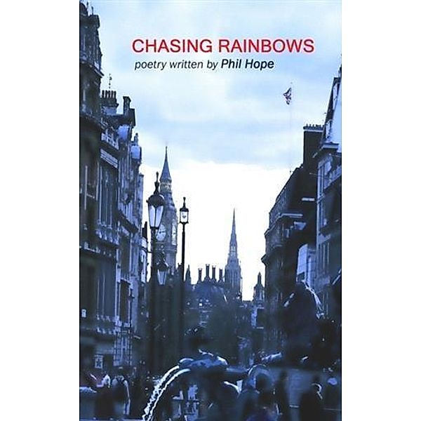 Chasing Rainbows, Phil Hope