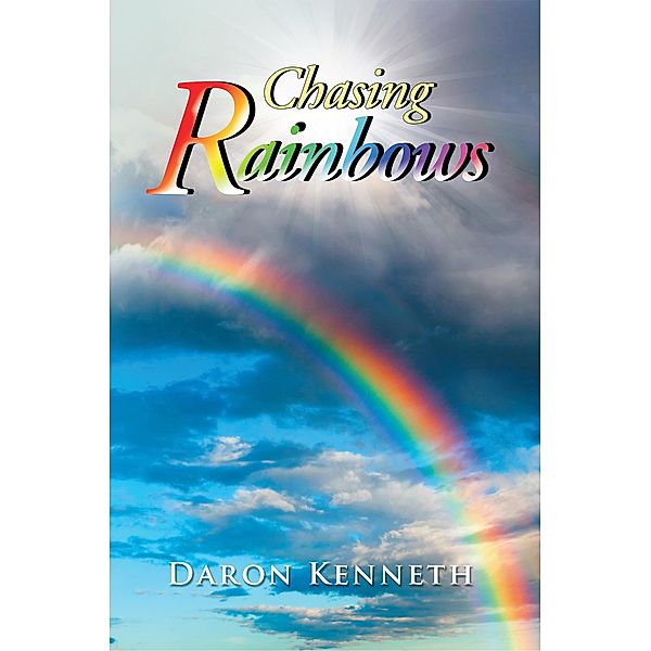 Chasing Rainbows, Daron Kenneth