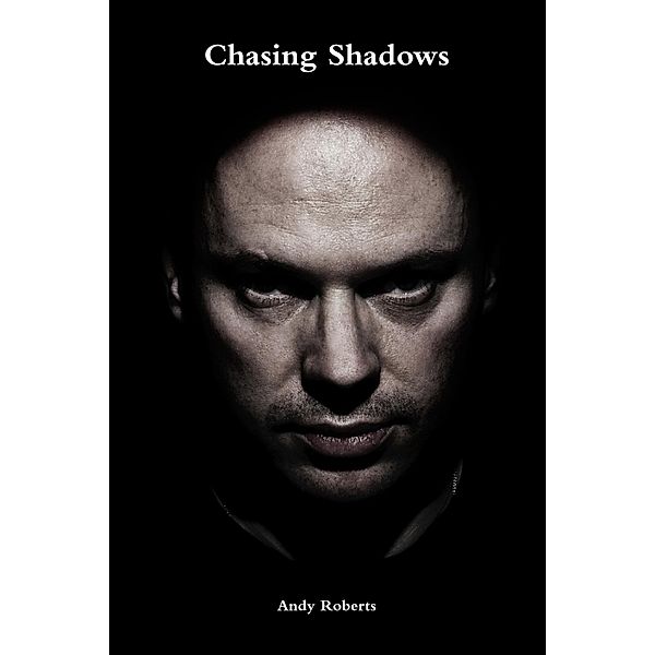 Chasing Shadows, Andy Roberts
