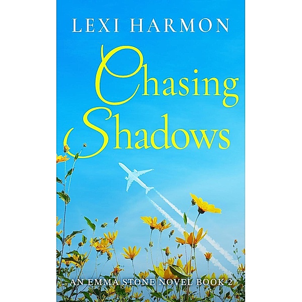 Chasing Shadows (An Emma Stone Novel, #2) / An Emma Stone Novel, Lexi Harmon