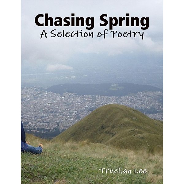 Chasing Spring, Truelian Lee