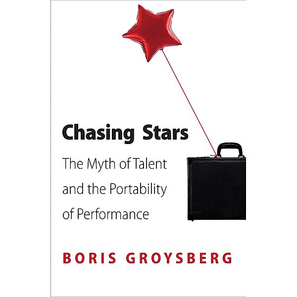 Chasing Stars, Boris Groysberg