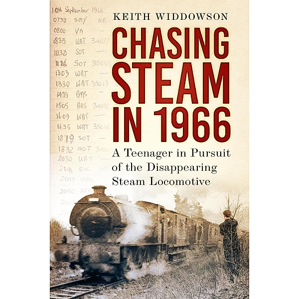 Chasing Steam in 1966, Keith Widdowson