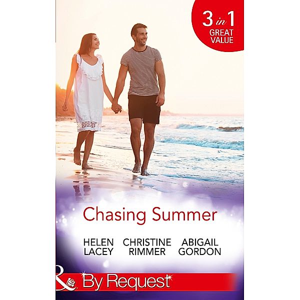 Chasing Summer: Date with Destiny / Marooned with the Maverick / A Summer Wedding at Willowmere (Mills & Boon By Request), Helen Lacey, Christine Rimmer, Abigail Gordon