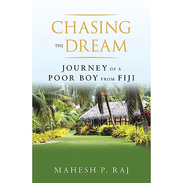 Chasing the Dream, Mahesh P. Raj