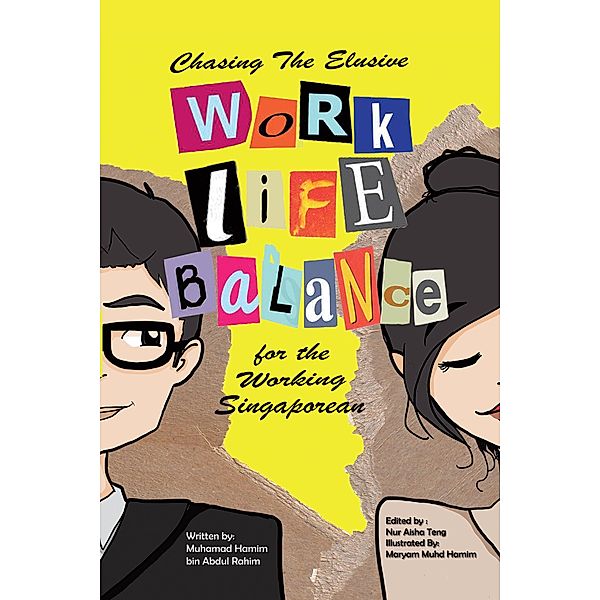 Chasing the Elusive Work-Life Balance for the Working Singaporean, Muhamad Hamim Bin Abdul Rahim