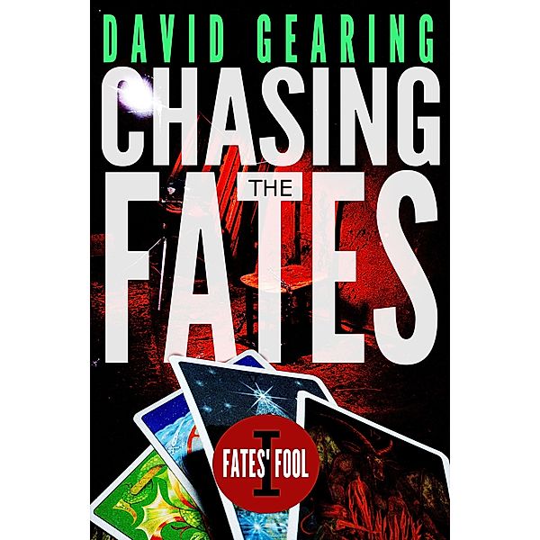 Chasing the Fates (Fates' Fool, #1) / Fates' Fool, David Gearing