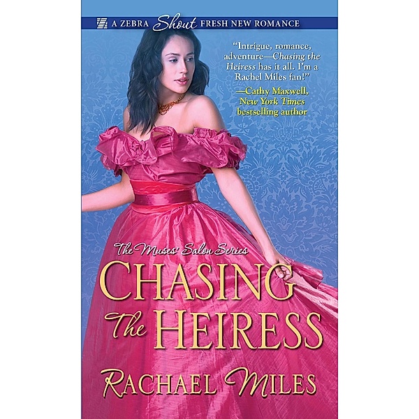 Chasing the Heiress / The Muses' Salon Series Bd.2, Rachael Miles