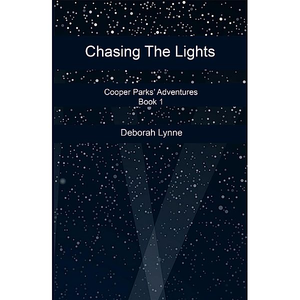 Chasing The Lights (Cooper Parks Adventures, #1) / Cooper Parks Adventures, Deborah Lynne