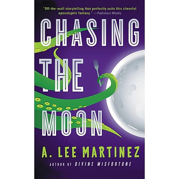 Chasing the Moon, A. Lee Martinez