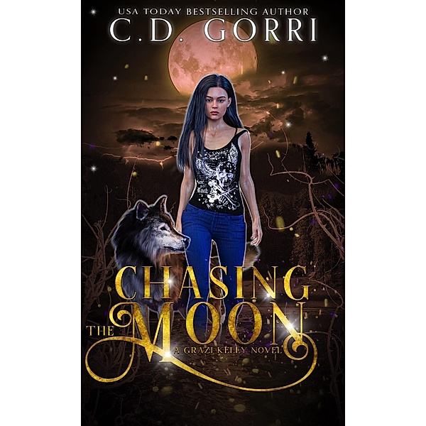 Chasing The Moon: A Grazi Kelly Novel 5 / A Grazi Kelly Novel, C. D. Gorri