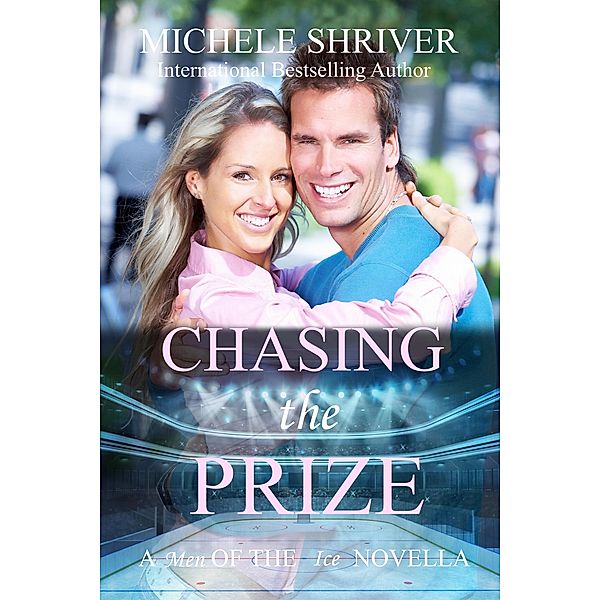 Chasing the Prize (Men of the Ice, #5) / Men of the Ice, Michele Shriver