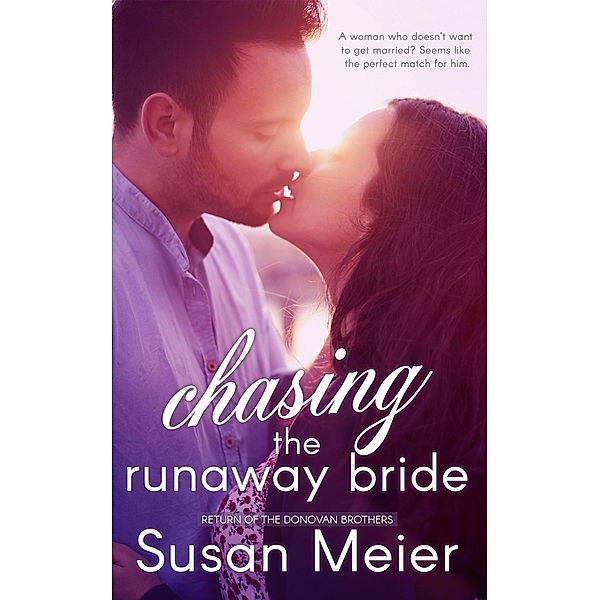 Chasing the Runaway Bride (Return of the Donovan Brothers, #2) / Return of the Donovan Brothers, Susan Meier