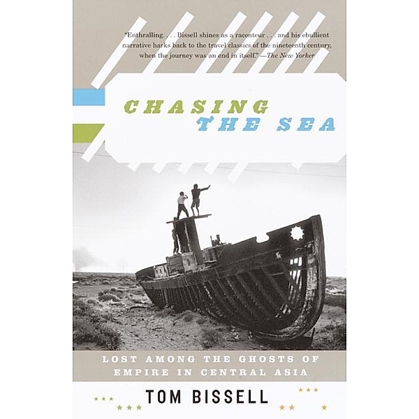 Chasing the Sea / Vintage Departures, Tom Bissell
