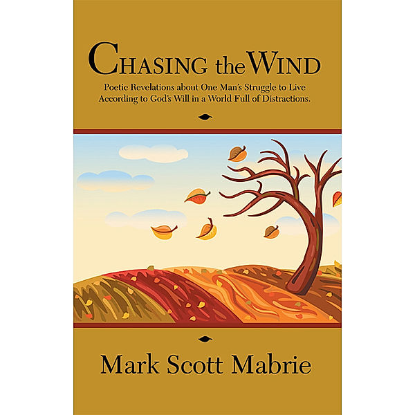 Chasing the Wind, Mark Scott Mabrie